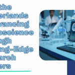 How the Netherlands Is Advancing Neuroscience Through Cutting-Edge Research Centers