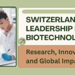 Switzerland’s Leadership in Biotechnology