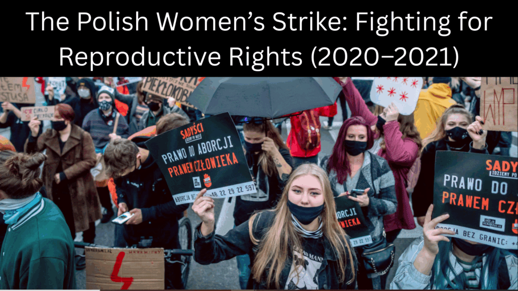 The Polish Women’s Strike: Fighting for Reproductive Rights (2020–2021)